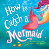 How To Catch A Mermaid Book